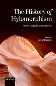 The History of Hylomorphism From Aristotle to Descartes