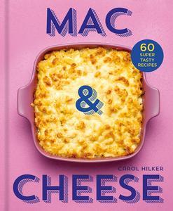 Mac & Cheese 60 super tasty recipes