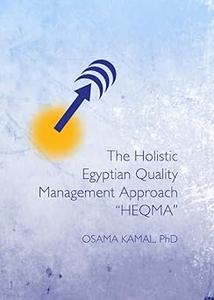The Holistic Egyptian Quality Management Approach HEQMA