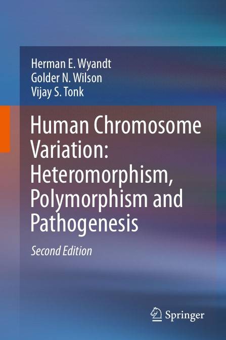 Human Chromosome Variation Heteromorphism, Polymorphism and Pathogenesis, Second Edition (2024)