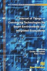 Internet of Things Converging Technologies for Smart Environments and Integrated Ecosystems