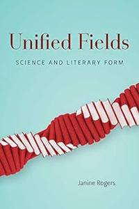 Unified Fields Science and Literary Form