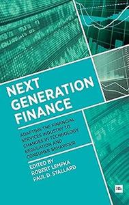 Next Generation Finance Adapting the financial services industry to changes in technology, regulation and consumer beha