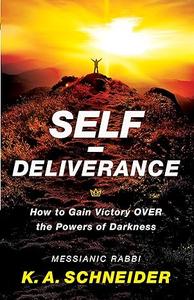 Self–Deliverance How to Gain Victory over the Powers of Darkness