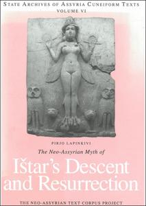 The Neo-Assyrian Myth of Ishtar’s Descent and Resurrection