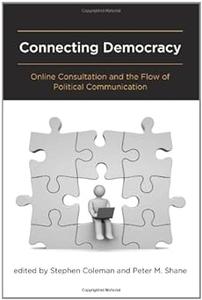 Connecting Democracy Online Consultation and the Flow of Political Communication