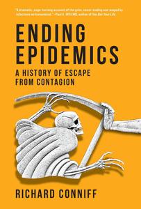 Ending Epidemics A History of Escape from Contagion