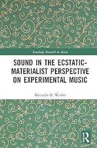 Sound in the Ecstatic–Materialist Perspective on Experimental Music