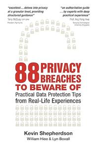 88 Privacy Breaches to Be Aware Of Practical Data Protection Tips from Real–Life Experiences