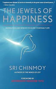 The Jewels of Happiness Inspiration and Wisdom to Guide your Life–Journey