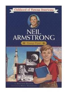 Neil Armstrong Young Flyer (Childhood of Famous Americans)