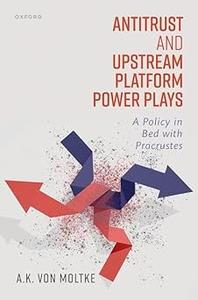 Antitrust and Upstream Platform Power Plays A Policy in Bed with Procrustes