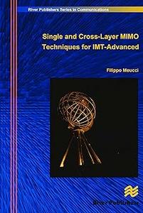 Single and Cross–Layer Mimo Techniques for Imt–Advanced