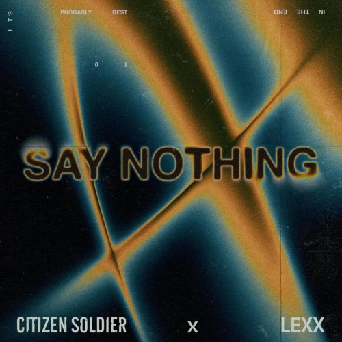 Citizen Soldier - Say Nothing (feat. LEXX) (Single) (2024)