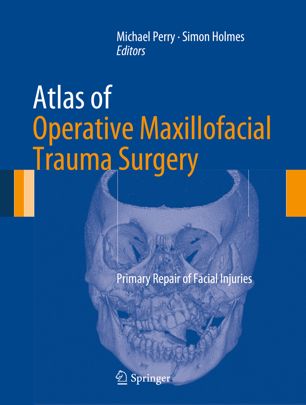 Atlas of Operative Maxillofacial Trauma Surgery Primary Repair of Facial Injuries (2024)