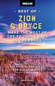 Moon Best of Zion & Bryce Make the Most of One to Three Days in the Parks (Moon Best of Travel Guide), 2nd Edition