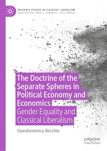 The Doctrine of the Separate Spheres in Political Economy and Economics Gender Equality and Classical Liberalism