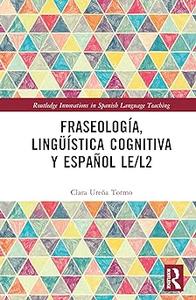 Fraseología, lingüística cognitiva y español LEL2