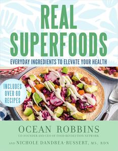 Real Superfoods Everyday Ingredients to Elevate Your Health