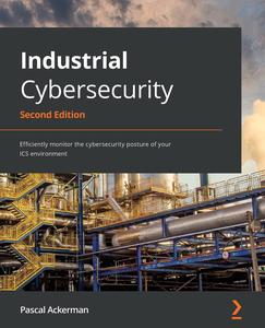 Industrial Cybersecurity Efficiently monitor the cybersecurity posture of your ICS environment