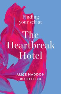 Finding Your Self at the Heartbreak Hotel Moving Beyond Betrayal