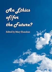 An Ethics OfFor the Future
