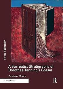 A Surrealist Stratigraphy of Dorothea Tanning's Chasm