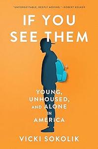 If You See Them Young, Unhoused, and Alone in America