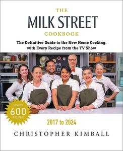 The Milk Street Cookbook The Definitive Guide to the New Home Cooking