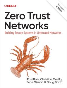 Zero Trust Networks Building Secure Systems in Untrusted Networks, 2nd Edition