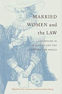 Married Women and the Law Coverture in England and the Common Law World