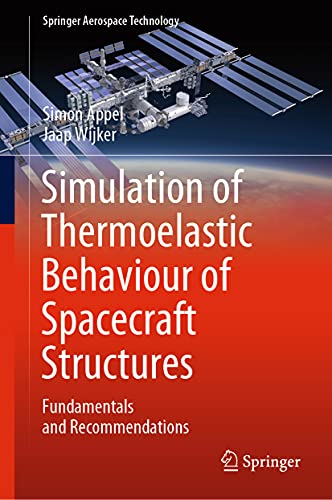 Simulation of Thermoelastic Behaviour of Spacecraft Structures Fundamentals and Recommendations (2024)