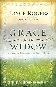 Grace for the Widow A Journey through the Fog of Loss