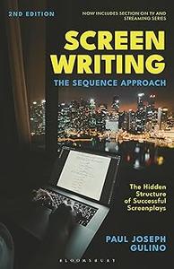 Screenwriting The Sequence Approach Ed 2