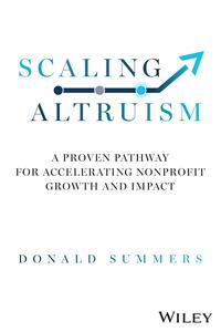 Scaling Altruism A Proven Pathway for Accelerating Nonprofit Growth and Impact