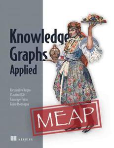 Knowledge Graphs Applied (MEAP V02)