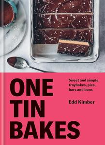 One Tin Bakes Sweet and simple traybakes, pies, bars and buns