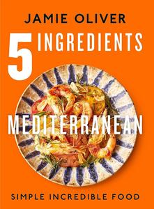 5 Ingredients Mediterranean Simple Incredible Food [American Measurements]
