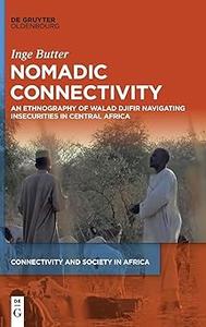Nomadic Connectivity An Ethnography of Walad Djifir Navigating Insecurities in Central Africa