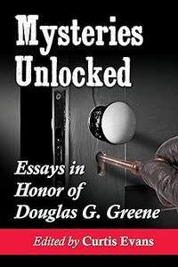 Mysteries Unlocked Essays in Honor of Douglas G. Greene