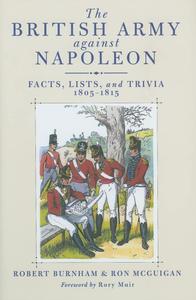 British Army Against Napoleon Facts, Lists, and Trivia, 1805–1815