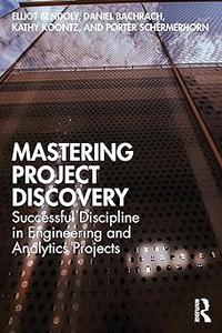 Mastering Project Discovery Successful Discipline in Engineering and Analytics Projects