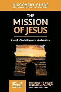 The Mission of Jesus Discovery Guide Triumph of God's Kingdom in a World in Chaos
