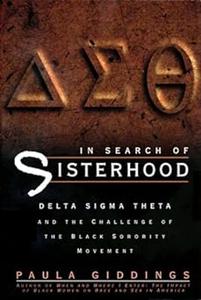 In Search of Sisterhood Delta Sigma Theta and the Challenge of the Black Sorority Movement