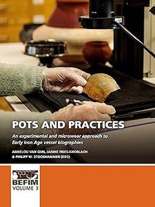 Pots and practices An experimental and microwear approach to Early Iron Age vessel biographies