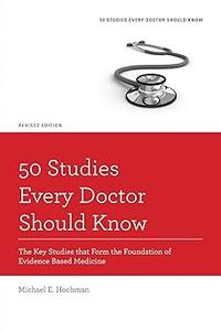 50 Studies Every Doctor Should Know The Key Studies That Form The Foundation Of Evidence Based Medicine