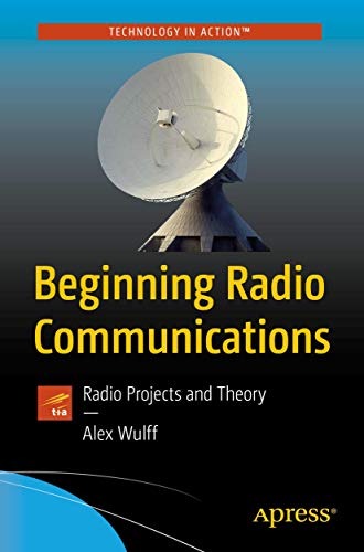 Beginning Radio Communications Radio Projects and Theory (2024)