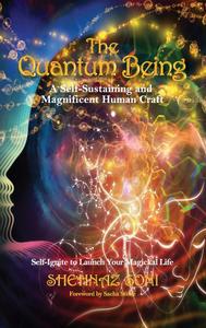 The Quantum Being A Self–Sustaining and Magnificent Human Craft