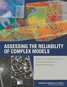 Assessing the Reliability of Complex Models Mathematical and Statistical Foundations of Verification, Validation, and U