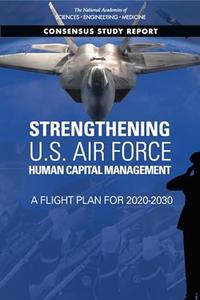 Strengthening U.S. Air Force Human Capital Management A Flight Plan for 2020–2030